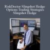 Charles Cottle – RiskDoctor Slingshot Hedge – Options Trading Strategies – Slingshot Hedge