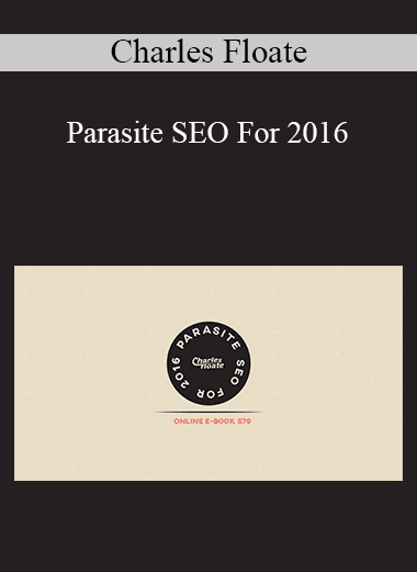 Charles Floate - Parasite SEO For 2016