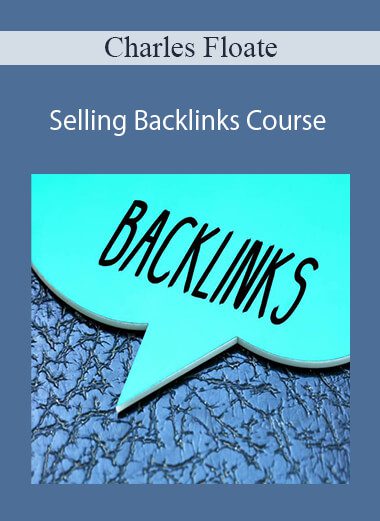 Charles Floate - Selling Backlinks Course