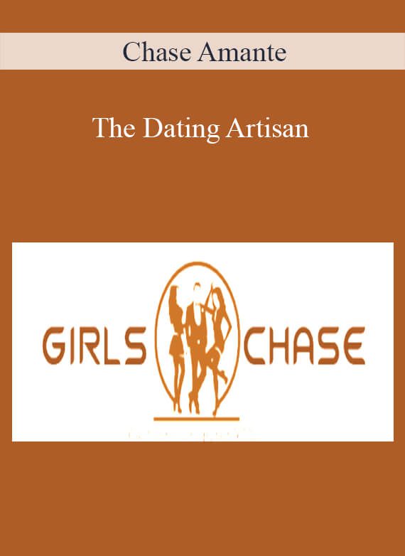 [Download Now] Chase Amante – The Dating Artisan