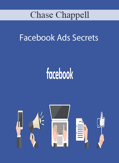 Chase Chappell - Facebook Ads Secrets