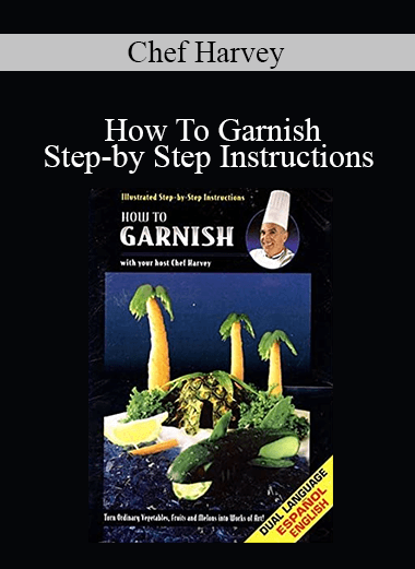 Chef Harvey - How To Garnish: Step-by Step Instructions