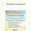 Chelsea Mackey - Psychosis Understood: Making Meaning of Extreme States for Lasting Recovery