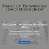 Chen Xiuyuan - Chen Xiuyuan 01: The Source and Flow of Medical History