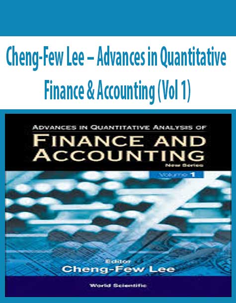 Cheng-Few Lee – Advances in Quantitative Finance & Accounting (Vol 1)