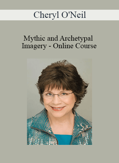 Cheryl O'Neil - Mythic and Archetypal Imagery - Online Course