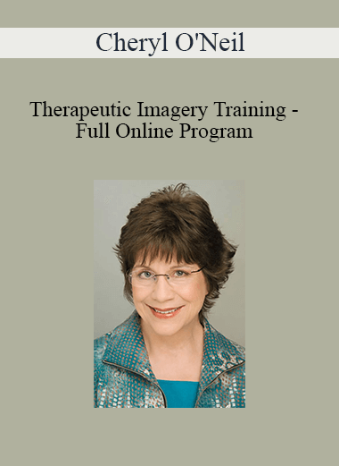 Cheryl O'Neil - Therapeutic Imagery Training - Full Online Program