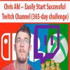 Chris Ahl – Easily Start Successful Twitch Channel (365-day challenge)