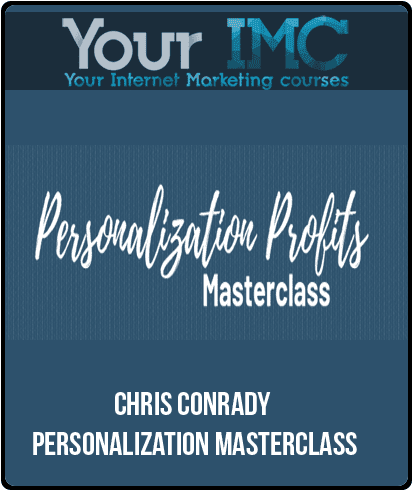 [Download Now] Chris Conrady – Personalization Masterclass