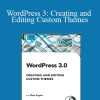 Chris Coyier - WordPress 3: Creating and Editing Custom Themes