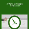 Chris Croft - 5 Ways to Control Your Time