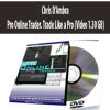 [Download Now] Chris D’Ambra – Pro Online Trader. Trade Like a Pro (Video 1.30 GB)