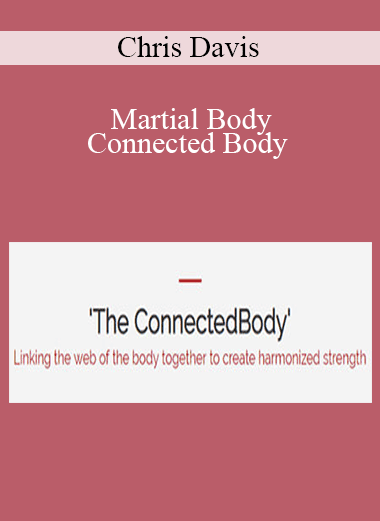 Chris Davis - Martial Body - Connected Body