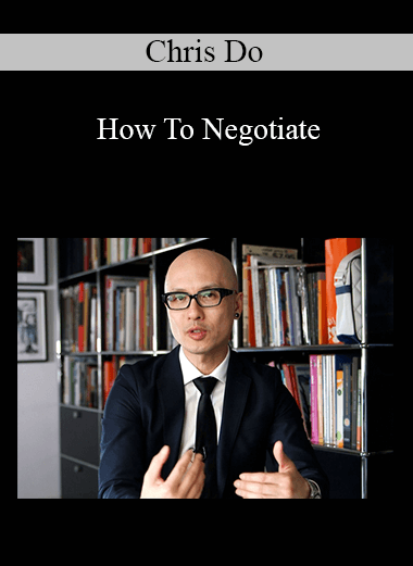 Chris Do - How To Negotiate