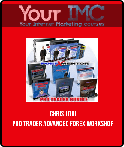 [Download Now] Chris Lori – Pro Trader Advanced Forex WorkShop