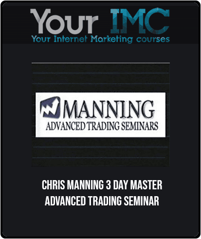 [Download Now] Chris Manning - 3 Day Master Advanced Trading Seminar