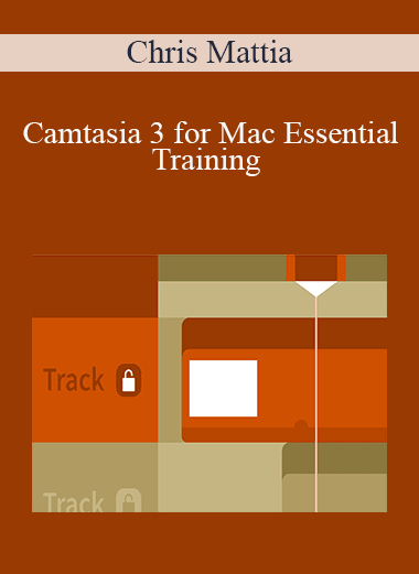 Chris Mattia - Camtasia 3 for Mac Essential Training