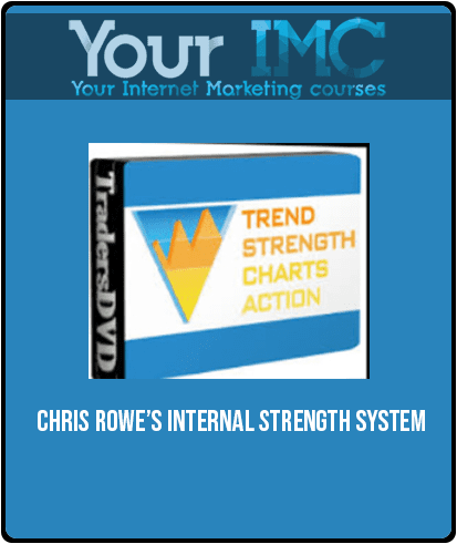 Chris Rowe’s Internal Strength System