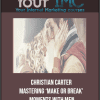 [Download Now] Christian Carter - Mastering ‘Make Or Break’ Moments With Men