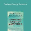 Christiane Northrup – Dodging Energy Vampires