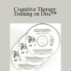 Christine A Padesky. PhD - Cognitive Therapy Training on Disc™