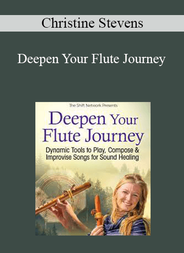 Christine Stevens - Deepen Your Flute Journey