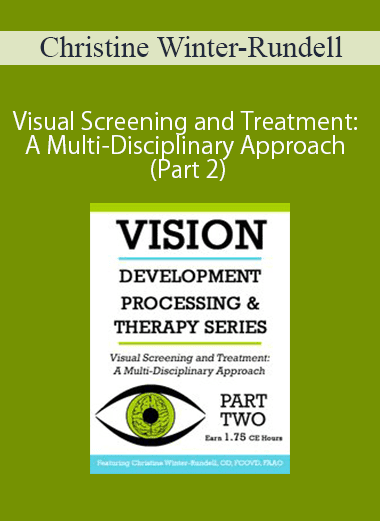 [Download Now] Visual Screening and Treatment: A Multi-Disciplinary Approach (Part 2) - Christine Winter-Rundell