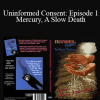 Christy Diemond - Uninformed Consent: Episode 1 - Mercury