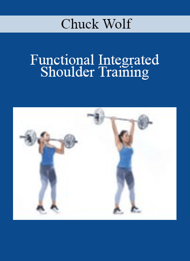 Chuck Wolf - Functional Integrated Shoulder Training