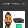 Cisco ASA Firewall in 12 days