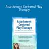 Clair Mellenthin - Attachment Centered Play Therapy