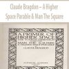 Claude Bragdon – A Higher Space Parable & Man The Square