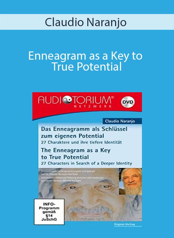 Claudio Naranjo - Enneagram as a Key to True Potential