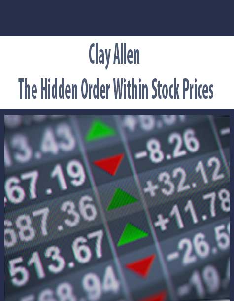 Clay Allen – The Hidden Order Within Stock Prices