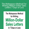 Clayton Makepeace - The Makepeace Method For Writing Million-Dollar Sales Letters in 7 Days or Less