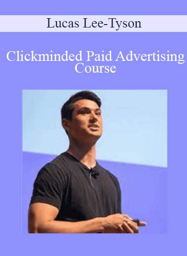 Clickminded Paid Advertising Course - Lucas Lee-Tyson (Copy)