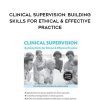 [Download Now] Clinical Supervision: Building Skills for Ethical & Effective Practice – Frances Patterson