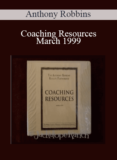 Coaching Resources March 1999 - Anthony Robbins