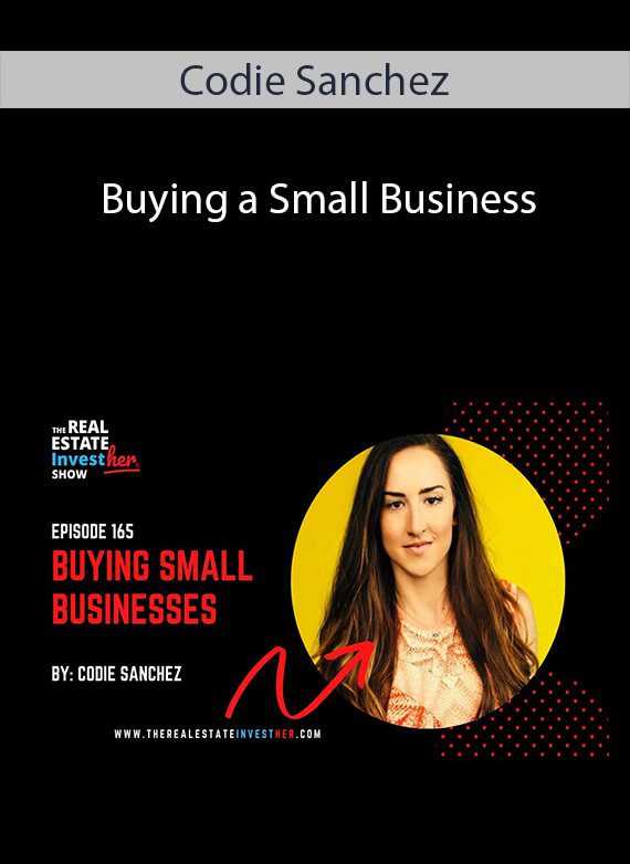 Buying a Small Business - Codie Sanchez