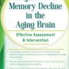 [Download Now] Cognitive & Memory Decline in the Aging Brain: Effective Assessment & Intervention