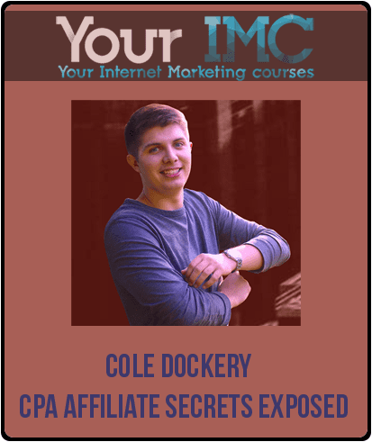 [Download Now] Cole Dockery - CPA Affiliate Secrets Exposed