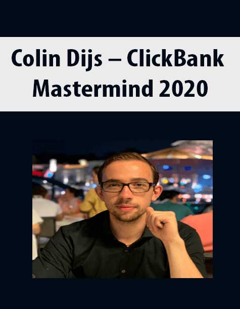 [Download Now] Colin Dijs – ClickBank Mastermind 2020