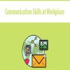 Communication Skills at Workplace