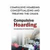 [Download Now] Compulsive Hoarding: Conceptualizing and Treating the Chaos – Pam Kaczmarek