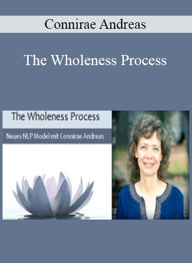 Connirae Andreas - The Wholeness Process