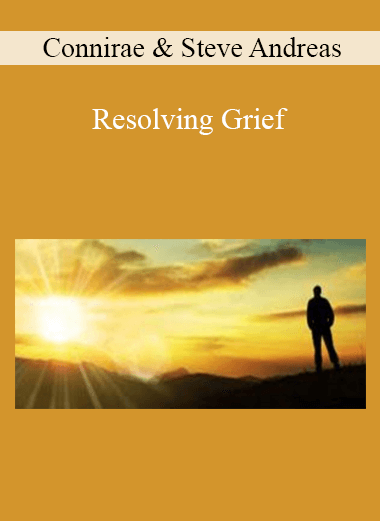 Connirae & Steve Andreas - Resolving Grief