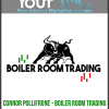 [Download Now] Connor Pollifrone - Boiler Room Trading