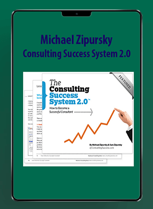 [Download Now] Michael Zipursky - Consulting Success System 2.0