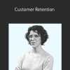 ConversionXL (Val Geisler) - Customer Retention