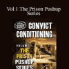 Convict Conditioning - Vol 1 The Prison Pushup Series